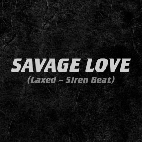 JAWSH 685 & JASON DERULO - SAVAGE LOVE (LAXED - SIREN BEAT)